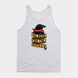 No Rest For the Wicked Tank Top